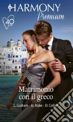 Matrimonio con il greco: La vendetta del greco - Il diamante del greco - Inganno sotto il velo. E-book. Formato EPUB ebook