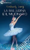 La ballerina e il milionario (eLit). E-book. Formato EPUB ebook