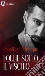 Follie sotto il vischio (eLit). E-book. Formato EPUB ebook