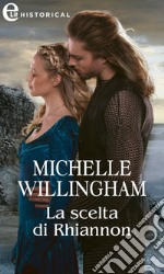 La scelta di Rhiannon (eLit). E-book. Formato EPUB ebook