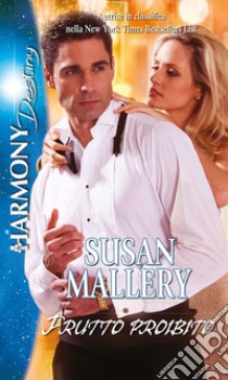 Frutto proibito. E-book. Formato EPUB ebook di Susan Mallery