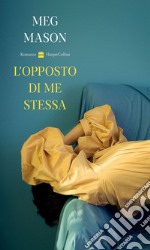 L'opposto di me stessa. E-book. Formato EPUB ebook