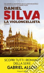 La violoncellista: Una missione per Gabriel Allon. E-book. Formato EPUB ebook