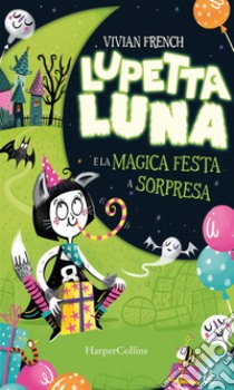 Lupetta Luna e la magica festa a sorpresa. E-book. Formato EPUB ebook di Vivian French