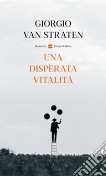 Una disperata vitalità. E-book. Formato EPUB ebook di Giorgio van Straten