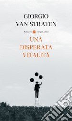 Una disperata vitalità. E-book. Formato EPUB ebook