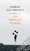 Una disperata vitalità. E-book. Formato EPUB ebook