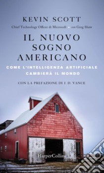 Il nuovo sogno americano: Come l'intelligenza artificiale cambierà il mondo. E-book. Formato EPUB ebook di Greg/Kevin Shaw/Scott