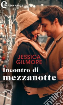 Incontro di mezzanotte (eLit). E-book. Formato EPUB ebook di Jessica Gilmore