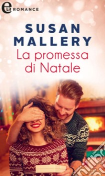 La promessa di Natale (eLit). E-book. Formato EPUB ebook di Susan Mallery