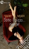 Sotto il pizzo...niente! (eLit). E-book. Formato EPUB ebook