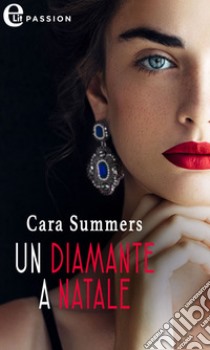 Un diamante a Natale (eLit). E-book. Formato EPUB ebook di Cara Summers