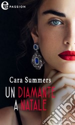 Un diamante a Natale (eLit). E-book. Formato EPUB ebook