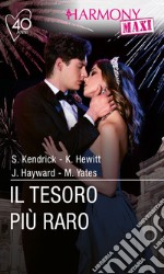 Il tesoro più raro: Prezioso ricatto - Un viaggio chiamato seduzione - Un accordo bollente - L'ultimo segreto. E-book. Formato EPUB ebook