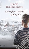 Come fiori sotto la neve. E-book. Formato EPUB ebook