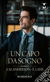 Un capo da sogno: Verità imperfette | Le sorprese del destino. E-book. Formato EPUB ebook di Sarah M. Anderson