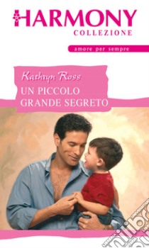 Un piccolo grande segreto. E-book. Formato EPUB ebook di Kathryn Ross