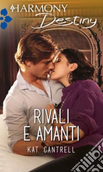 Rivali e amanti. E-book. Formato EPUB ebook di Kat Cantrell