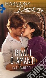 Rivali e amanti. E-book. Formato EPUB ebook