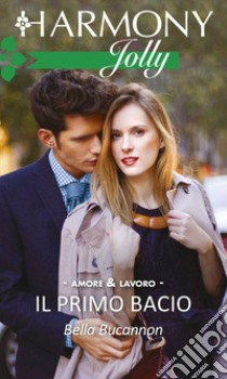 Il primo bacio. E-book. Formato EPUB ebook di Bella Bucannon