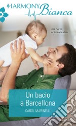 Un bacio a Barcellona. E-book. Formato EPUB ebook