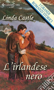 L'irlandese nero. E-book. Formato EPUB ebook di Linda Castle