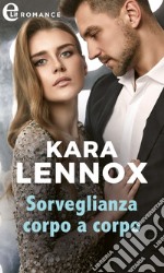 Sorveglianza corpo a corpo (eLit). E-book. Formato EPUB ebook