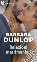 Relazioni matrimoniali (eLit). E-book. Formato EPUB ebook