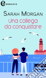 Una collega da conquistare (eLit). E-book. Formato EPUB ebook