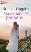 Ora che mi ci fai pensare... (eLit). E-book. Formato EPUB ebook