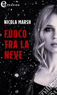 Fuoco tra la neve (eLit). E-book. Formato EPUB ebook