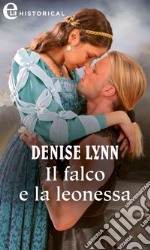 Il falco e la leonessa (eLit). E-book. Formato EPUB