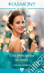 Una principessa in corsia. E-book. Formato EPUB ebook