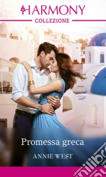 Promessa greca. E-book. Formato EPUB ebook di Annie West