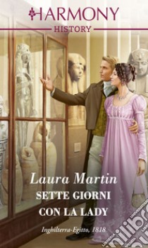 Sette giorni con la Lady. E-book. Formato EPUB ebook di Laura Martin