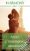 Amici e innamorati. E-book. Formato EPUB ebook