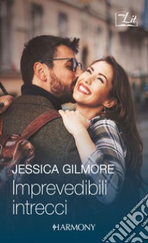 Imprevedibili intrecci: Una fidanzata in affitto | Eredità a prova di bacio. E-book. Formato EPUB ebook di Jessica Gilmore