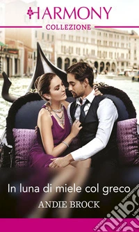 In luna di miele col greco. E-book. Formato EPUB ebook