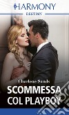 Scommessa col playboy. E-book. Formato EPUB ebook