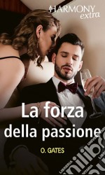 La forza della passione: Ritorno fatale | Passione vs vendetta | Un tenebroso milionario. E-book. Formato EPUB