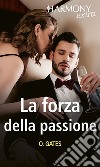 La forza della passione: Ritorno fatale - Passione vs vendetta - Un tenebroso milionario. E-book. Formato EPUB ebook