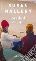 Sorelle di cuore. E-book. Formato EPUB ebook