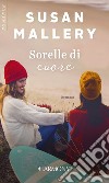 Sorelle di cuore. E-book. Formato EPUB ebook