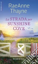 La strada per Sunshine Cove. E-book. Formato EPUB