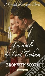 Il rivale di Lord Tresham. E-book. Formato EPUB ebook