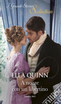 A nozze con un libertino. E-book. Formato EPUB ebook di Ella Quinn