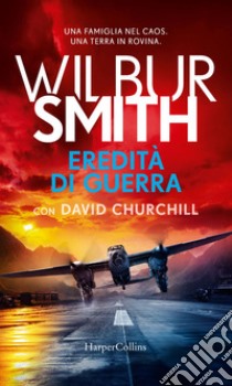 Eredità di guerra. E-book. Formato EPUB ebook di Wilbur Smith