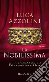 La Nobilissima. E-book. Formato EPUB ebook di Luca Azzolini