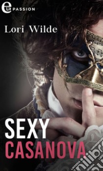 Sexy Casanova (eLit). E-book. Formato EPUB ebook di Lori Wilde