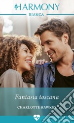 Fantasia toscana. E-book. Formato EPUB ebook